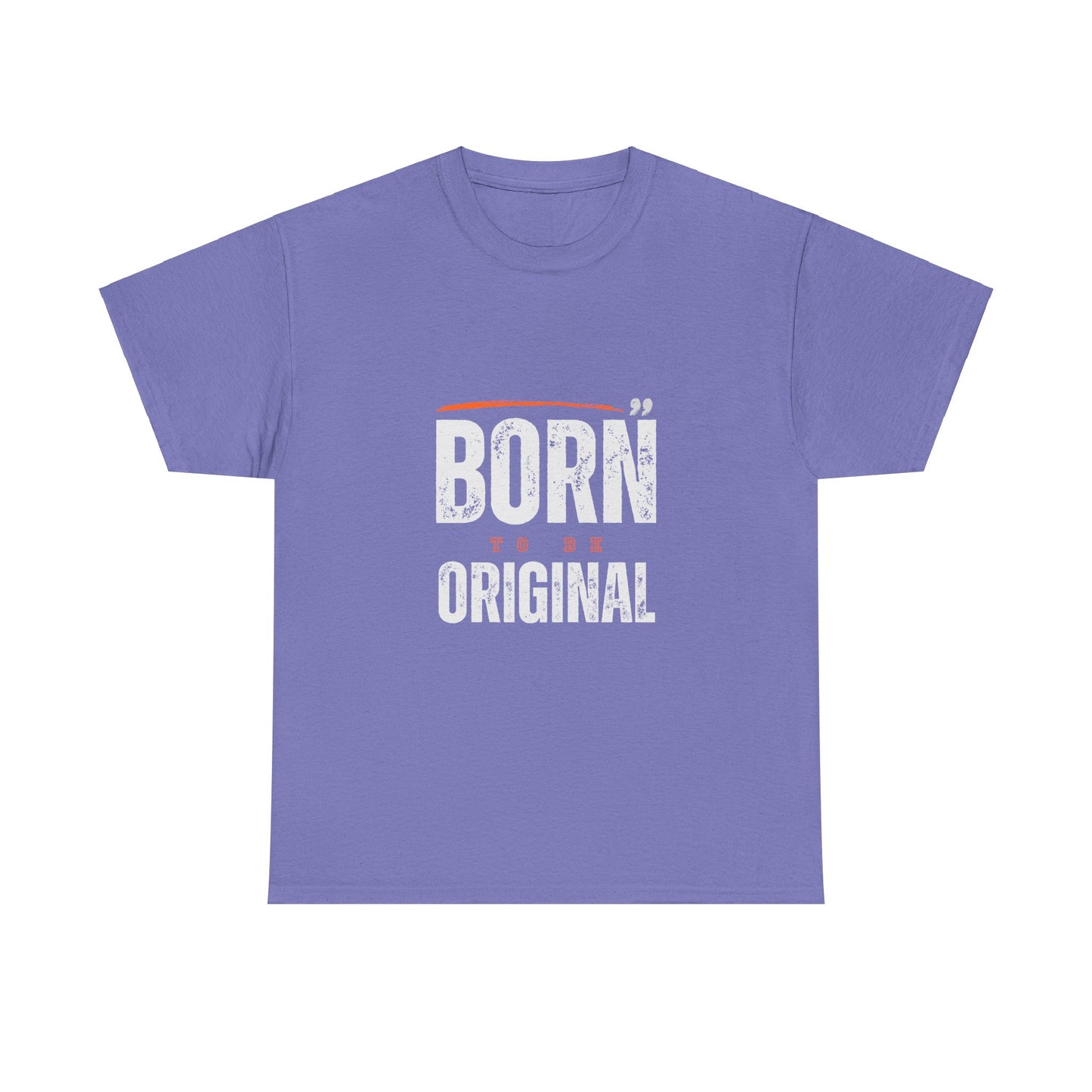Born To Be Original - Heavy Cotton Tee