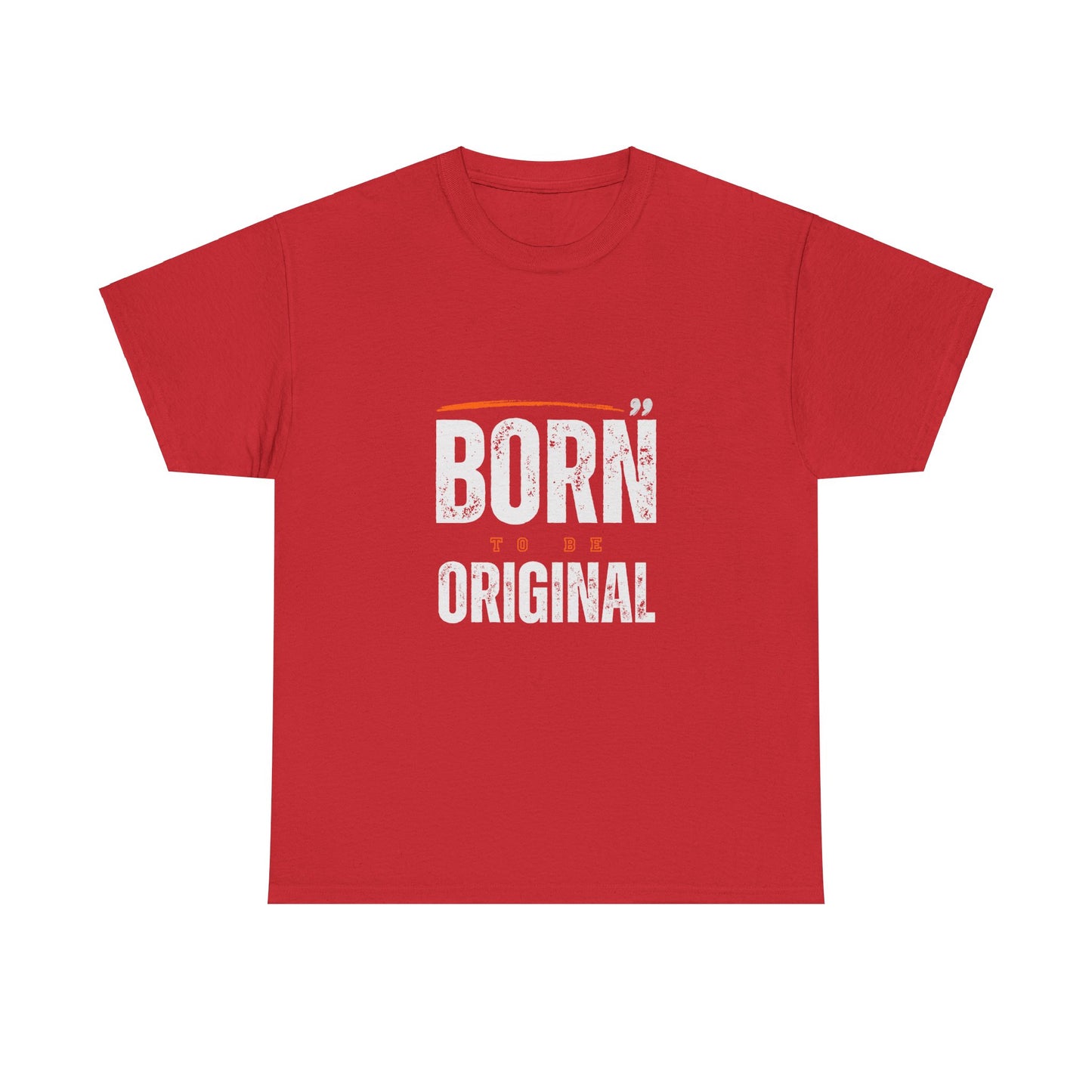 Born To Be Original  - Heavy Cotton Tee