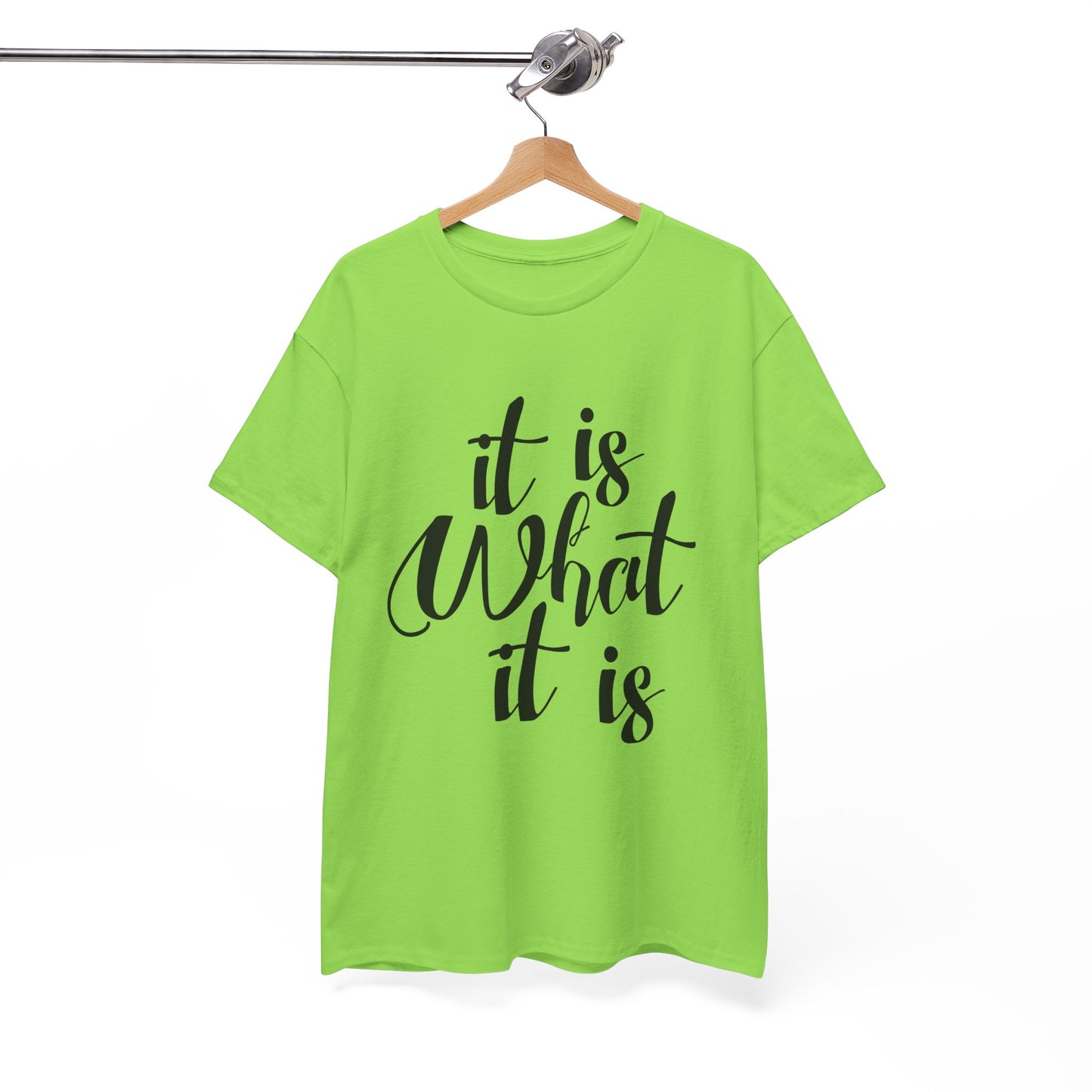 It Is What It Is - Unisex Heavy Cotton Tee