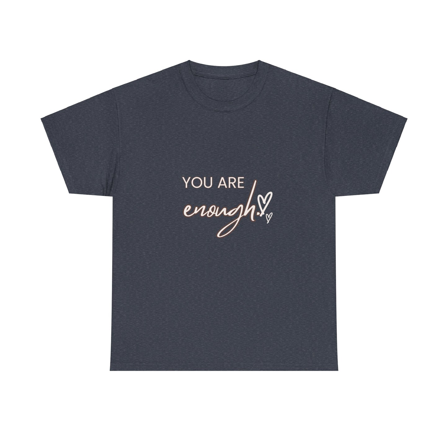 You Are Enough - Unisex Heavy Cotton Tee