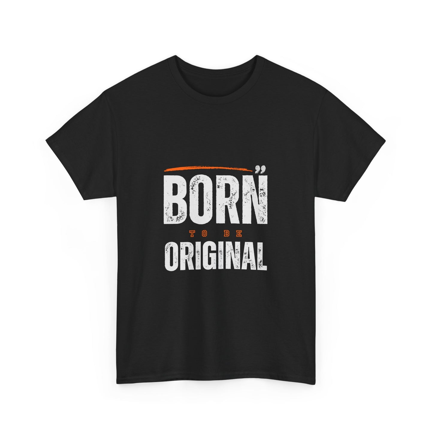 Born To Be Original  - Heavy Cotton Tee