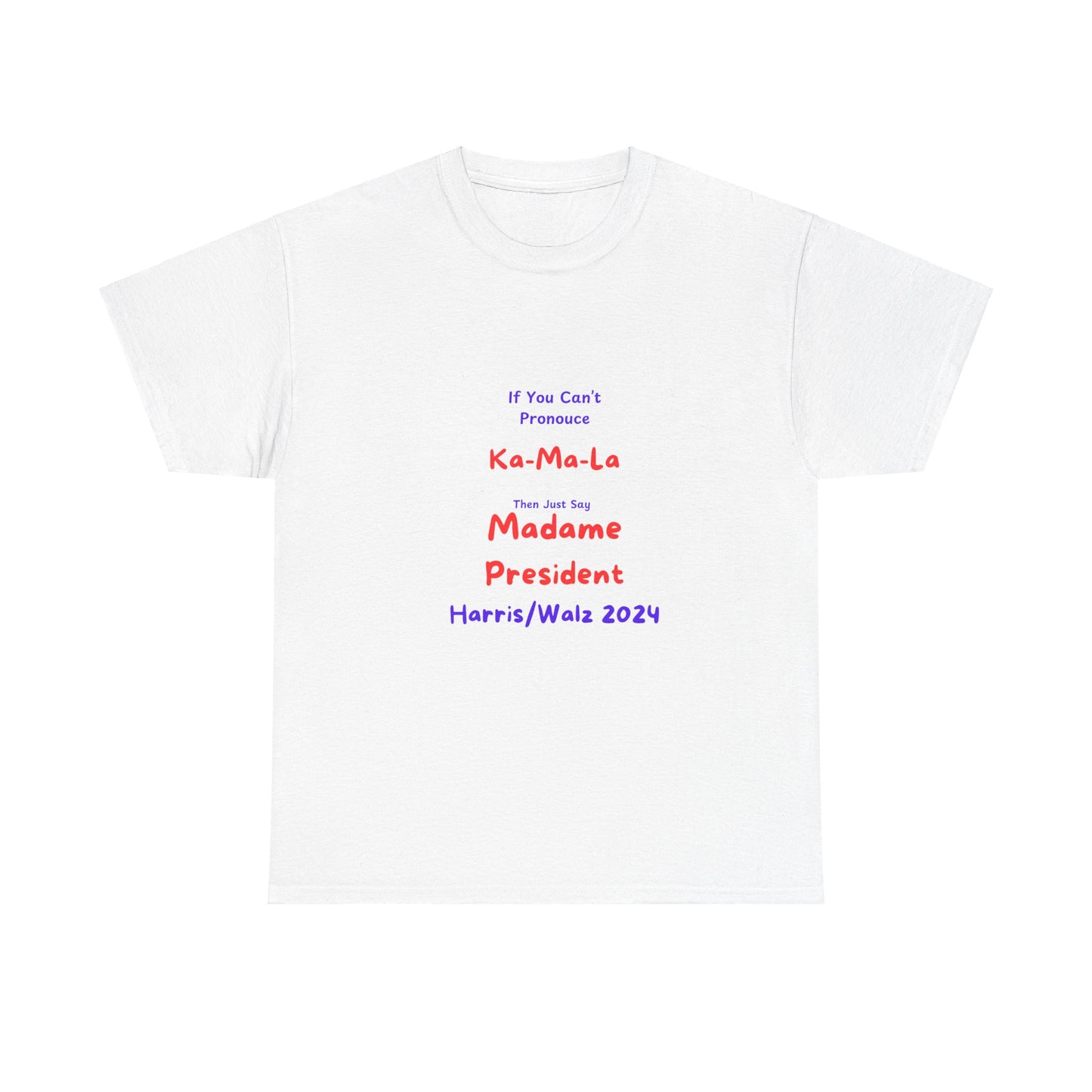 Madame President - Unisex Heavy Cotton Tee