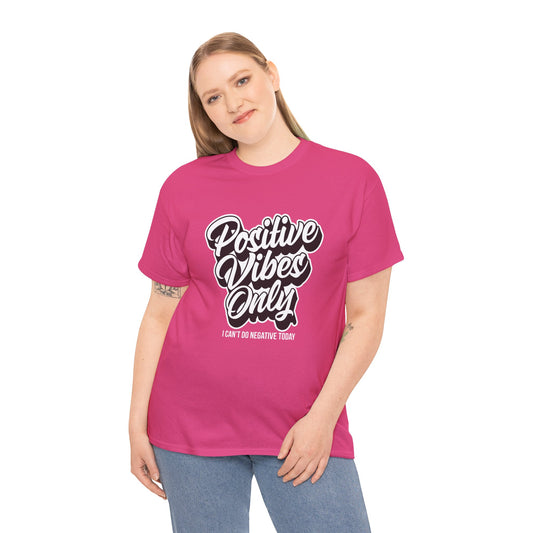 Positive Vibes Only - Unisex Heavy Cotton Tee