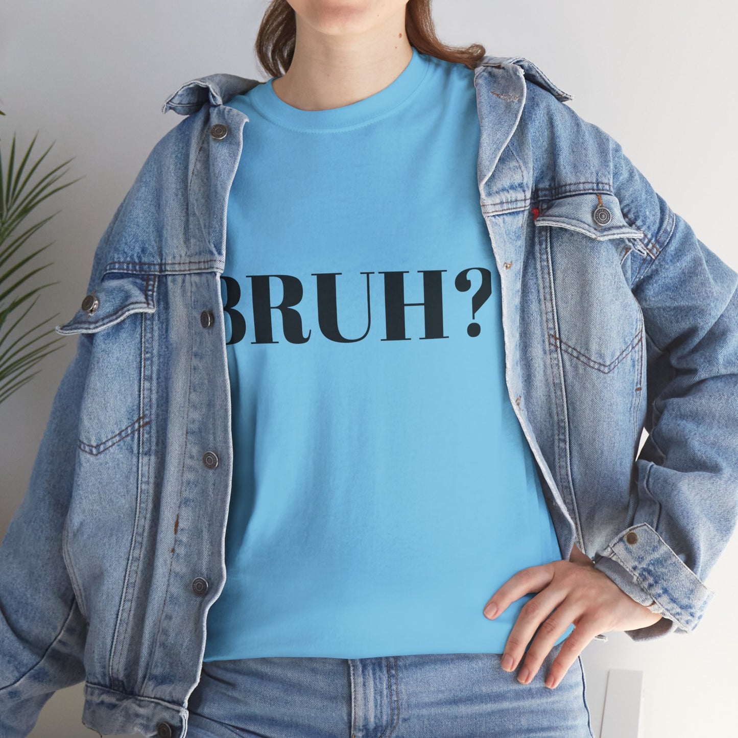 BRUH? - Unisex Heavy Cotton Tee