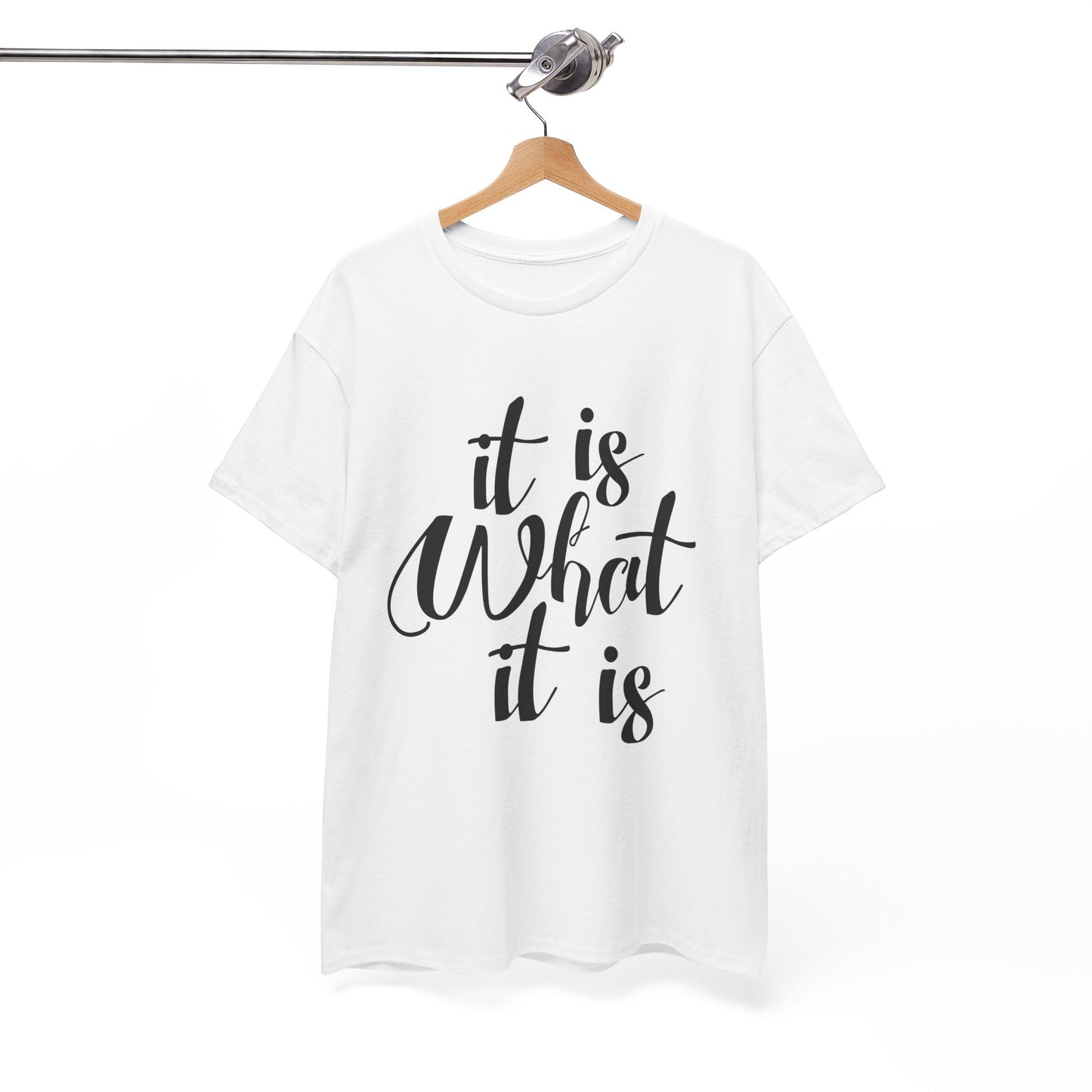 It Is What It Is - Unisex Heavy Cotton Tee