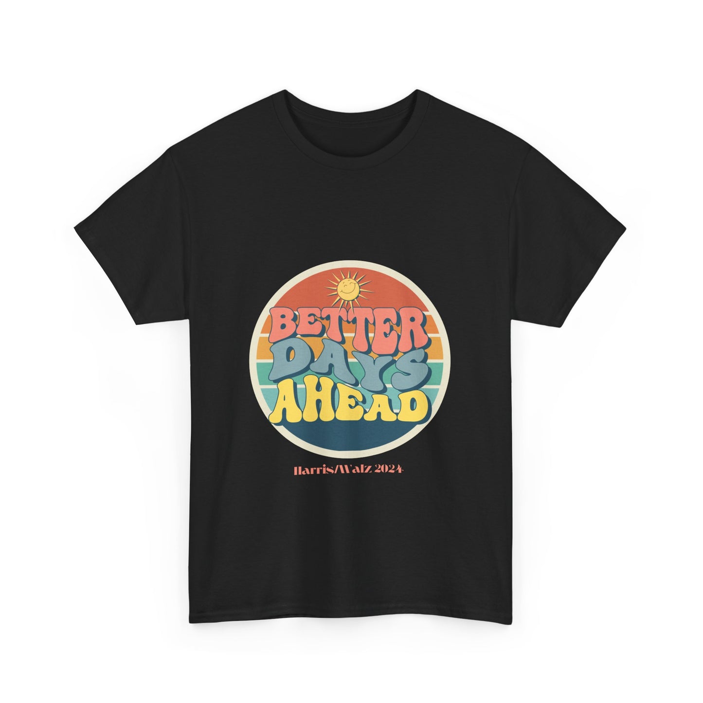 Better Days  Unisex Heavy Cotton Tee