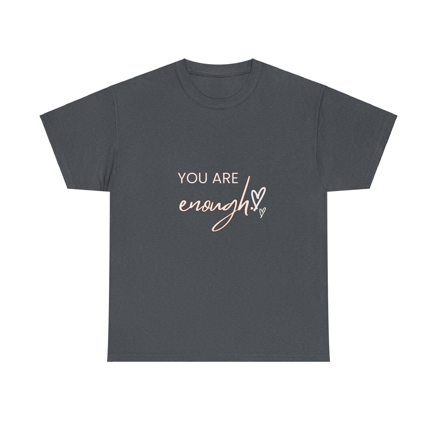 You Are Enough - Unisex Heavy Cotton Tee