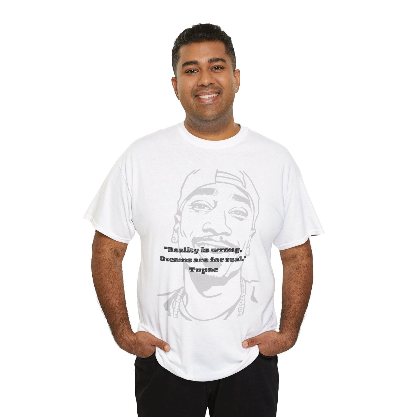 Inspirational Quote Tupac - Unisex Heavy Cotton Tee