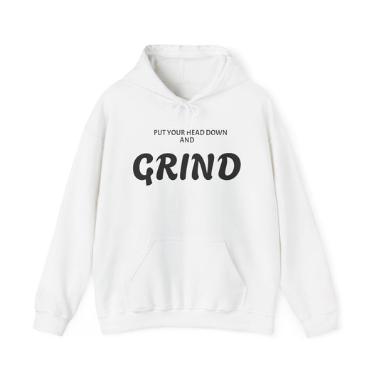 Put Your Head Down and Grind - Unisex Heavy Blend™ Hooded Sweatshirt