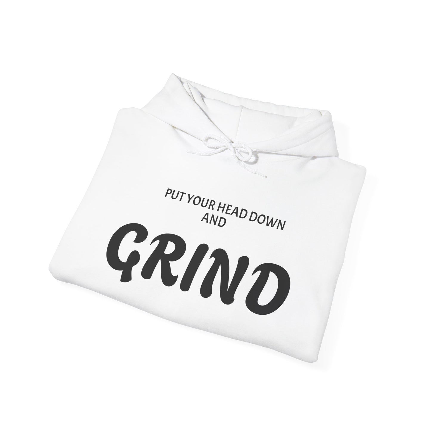 Put Your Head Down and Grind - Unisex Heavy Blend™ Hooded Sweatshirt