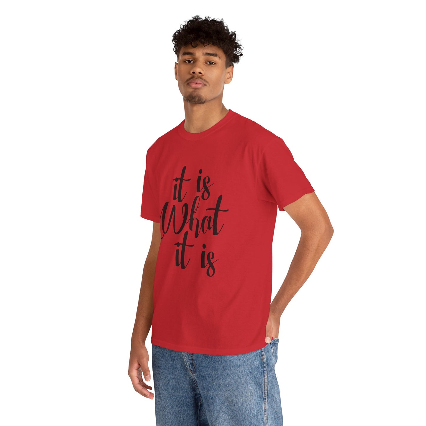 It Is What It Is - Unisex Heavy Cotton Tee