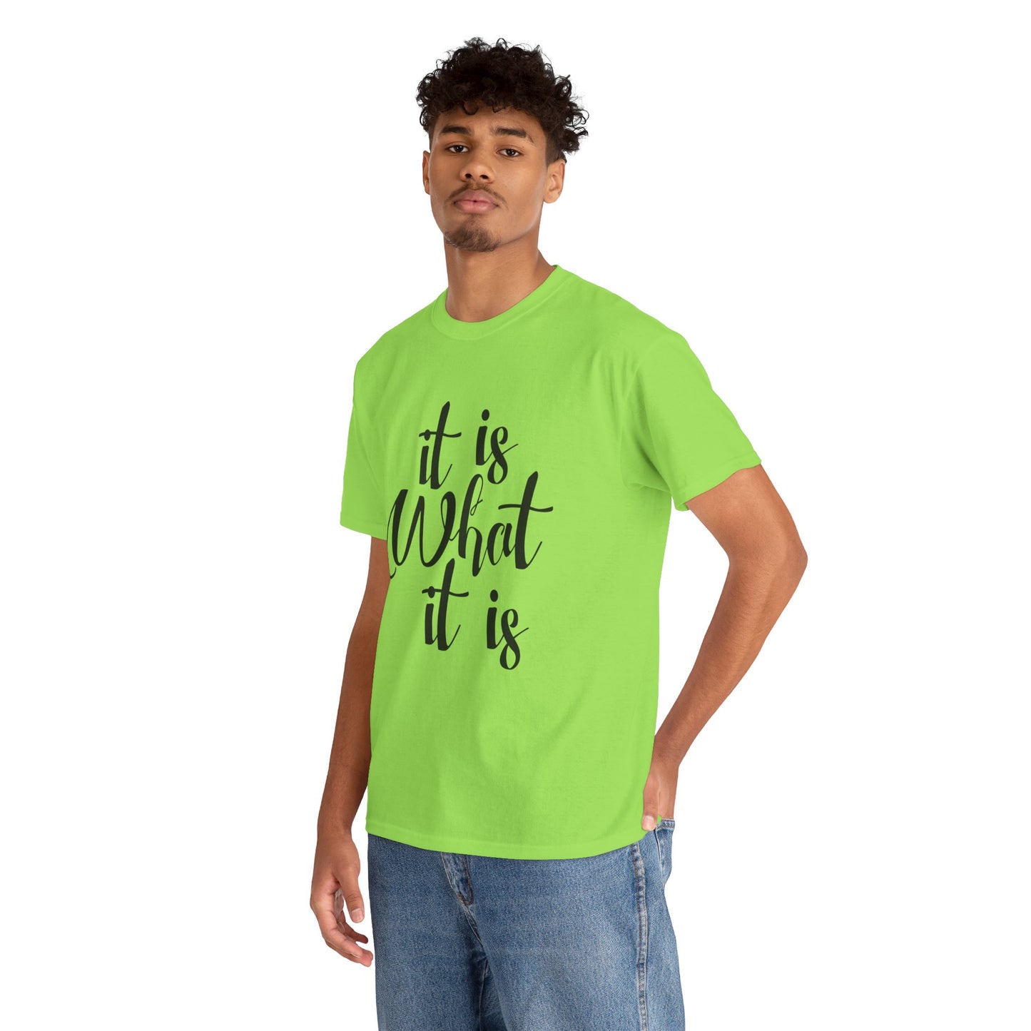 It Is What It Is - Unisex Heavy Cotton Tee