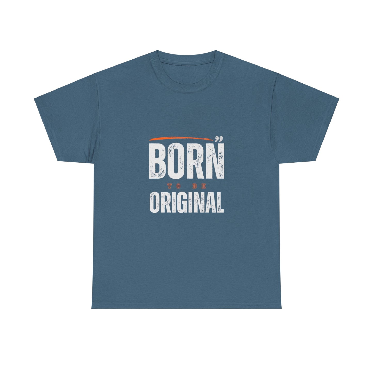 Born To Be Original  - Heavy Cotton Tee