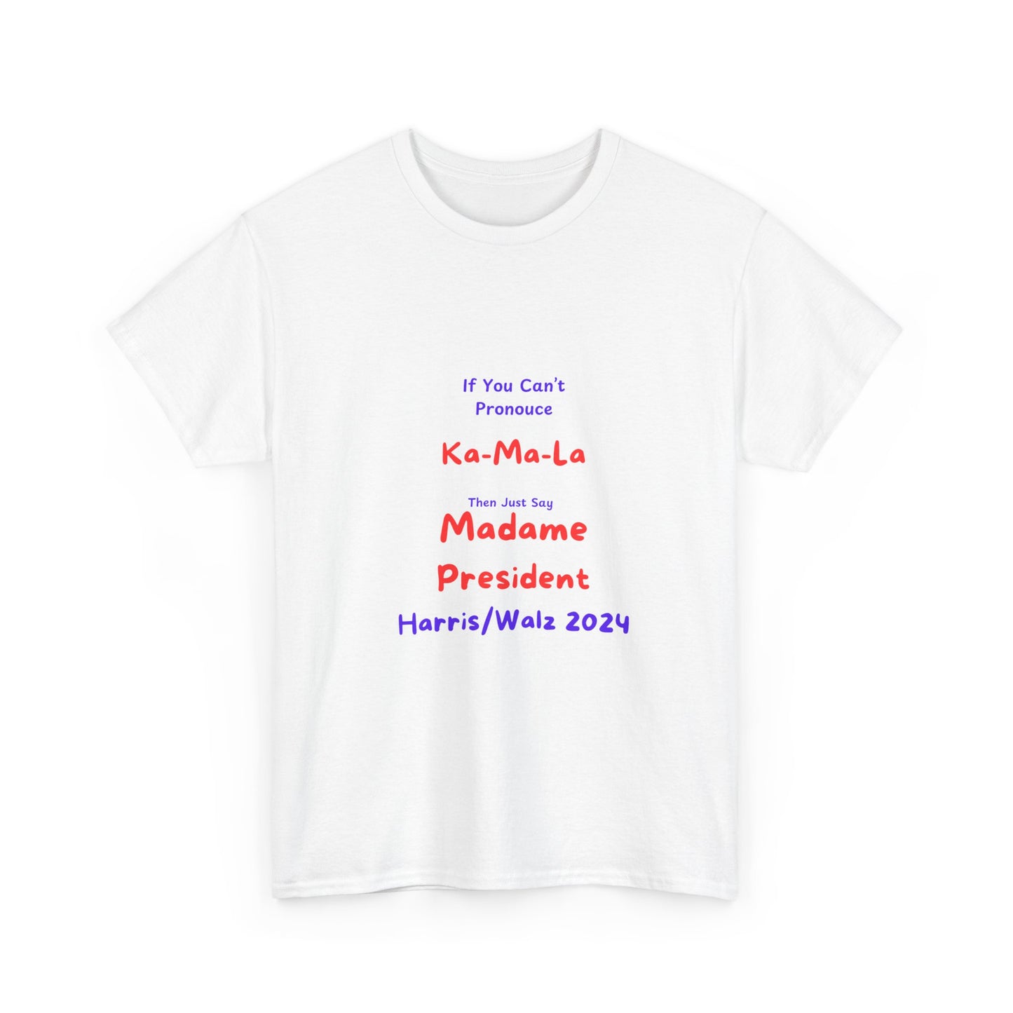 Madame President - Unisex Heavy Cotton Tee