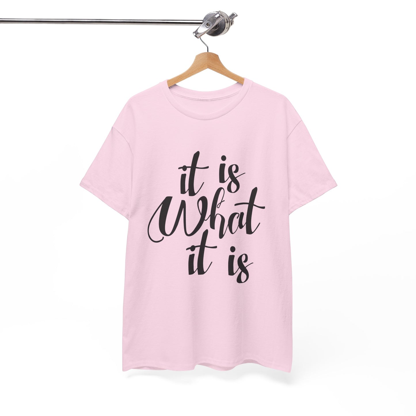 It Is What It Is - Unisex Heavy Cotton Tee