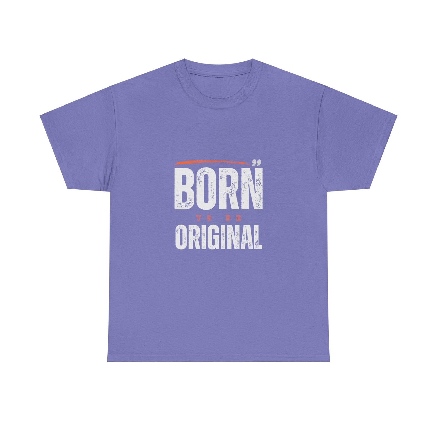 Born To Be Original  - Heavy Cotton Tee