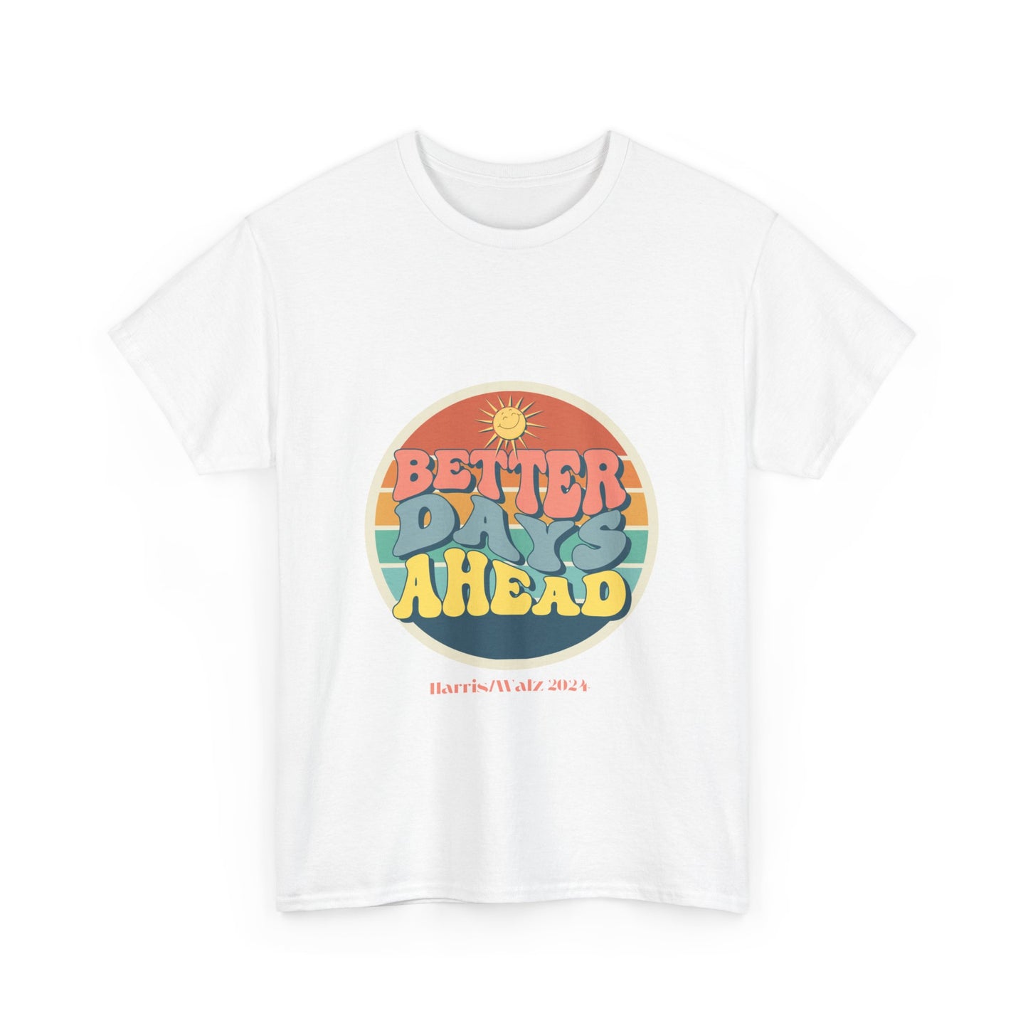 Better Days  Unisex Heavy Cotton Tee