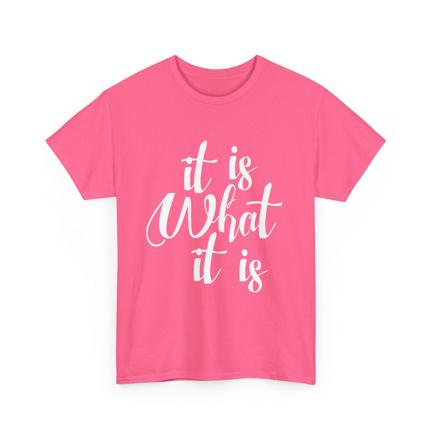 It Is What It Is - Unisex Heavy Cotton Tee